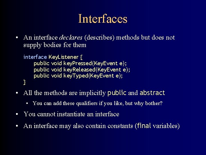 Abstract Classes and Interfaces Abstract methods You can