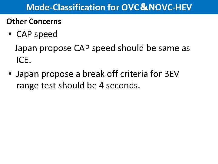 Mode-Classification for OVC＆NOVC-HEV Other Concerns • CAP speed Japan propose CAP speed should be