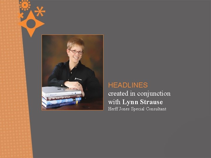 HEADLINES created in conjunction with Lynn Strause Herff Jones Special Consultant 