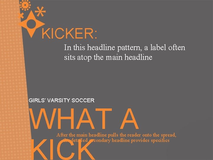KICKER: In this headline pattern, a label often sits atop the main headline GIRLS’
