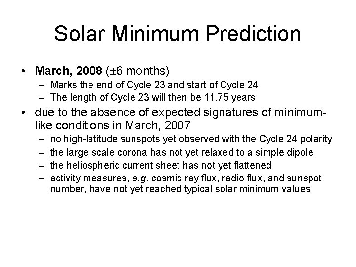 Solar Minimum Prediction • March, 2008 (± 6 months) – Marks the end of