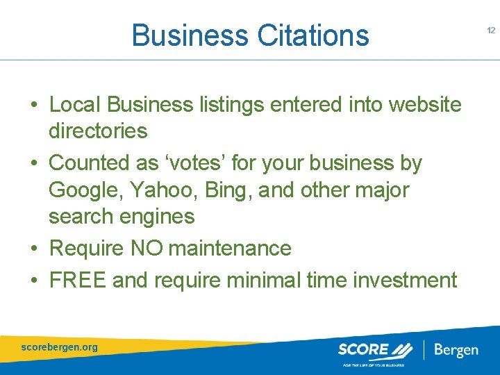 Business Citations • Local Business listings entered into website directories • Counted as ‘votes’