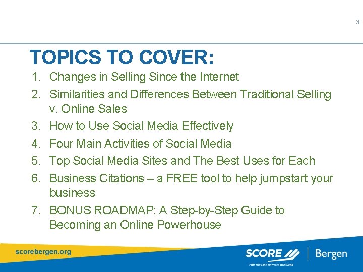 3 TOPICS TO COVER: 1. Changes in Selling Since the Internet 2. Similarities and