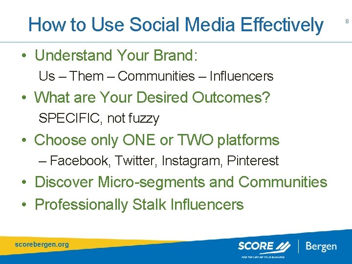 How to Use Social Media Effectively • Understand Your Brand: Us – Them –