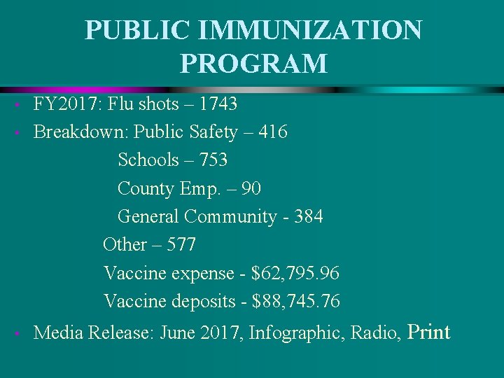 PUBLIC IMMUNIZATION PROGRAM • • • FY 2017: Flu shots – 1743 Breakdown: Public PUBLIC IMMUNIZATION PROGRAM • • • FY 2017: Flu shots – 1743 Breakdown: Public