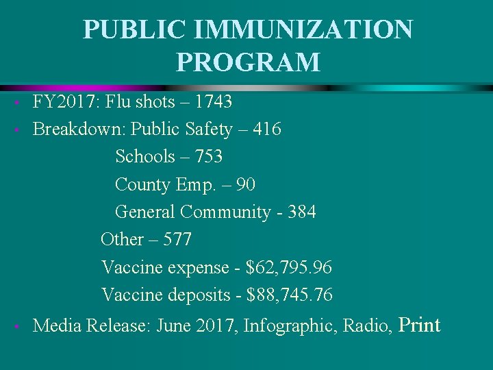 PUBLIC IMMUNIZATION PROGRAM • • • FY 2017: Flu shots – 1743 Breakdown: Public