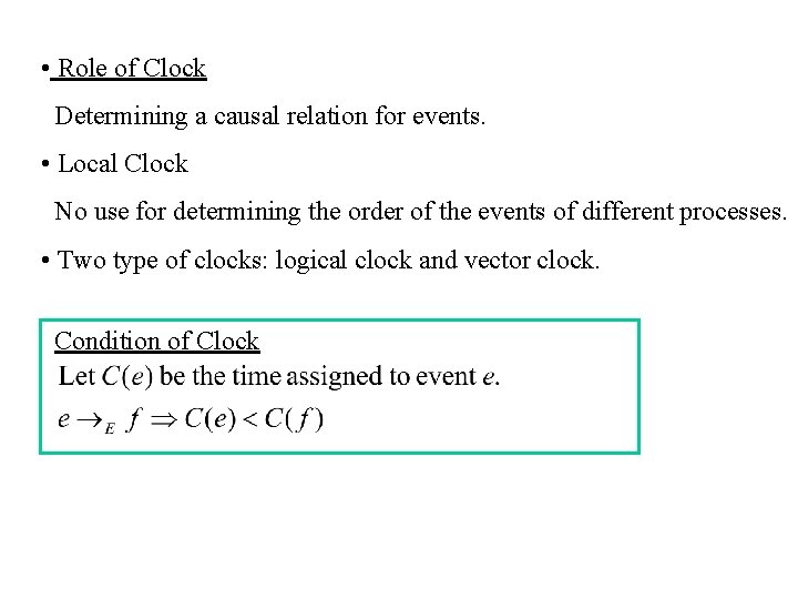 • Role of Clock Determining a causal relation for events. • Local Clock • Role of Clock Determining a causal relation for events. • Local Clock