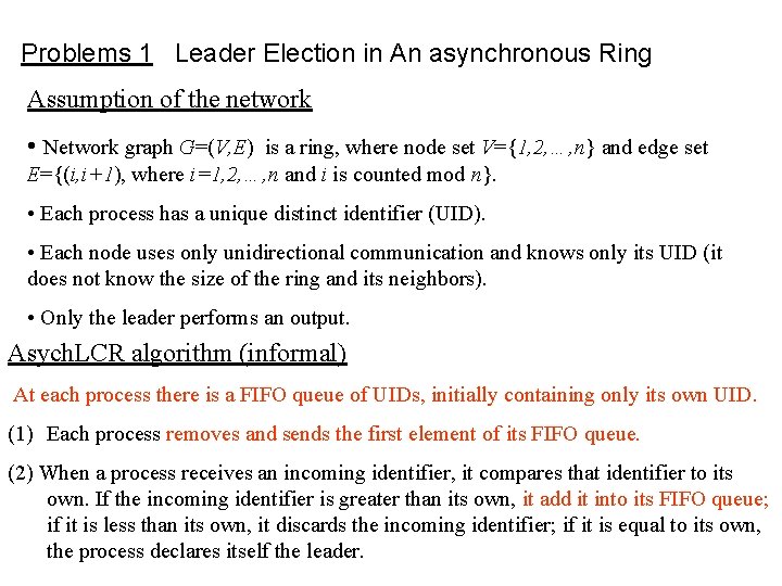 Problems 1 Leader Election in An asynchronous Ring Assumption of the network • Network