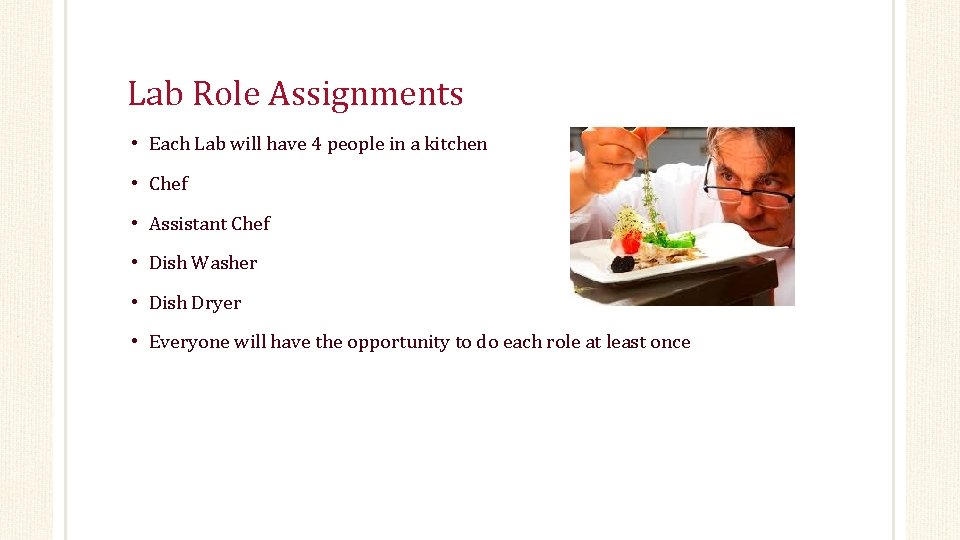 Lab Role Assignments • Each Lab will have 4 people in a kitchen •