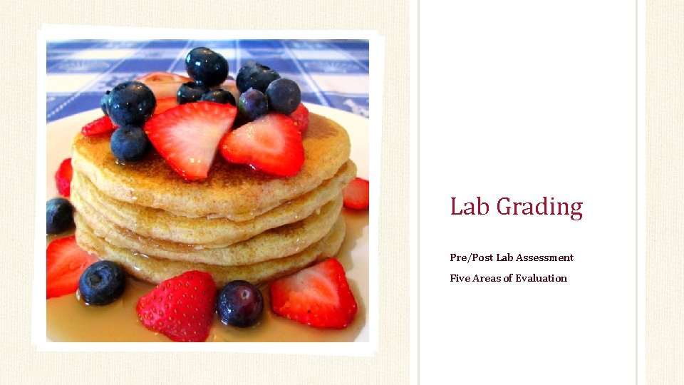 Lab Grading Pre/Post Lab Assessment Five Areas of Evaluation 