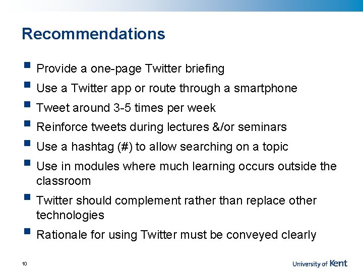 Recommendations § Provide a one-page Twitter briefing § Use a Twitter app or route