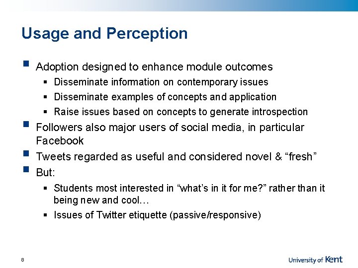 Usage and Perception § Adoption designed to enhance module outcomes § Disseminate information on