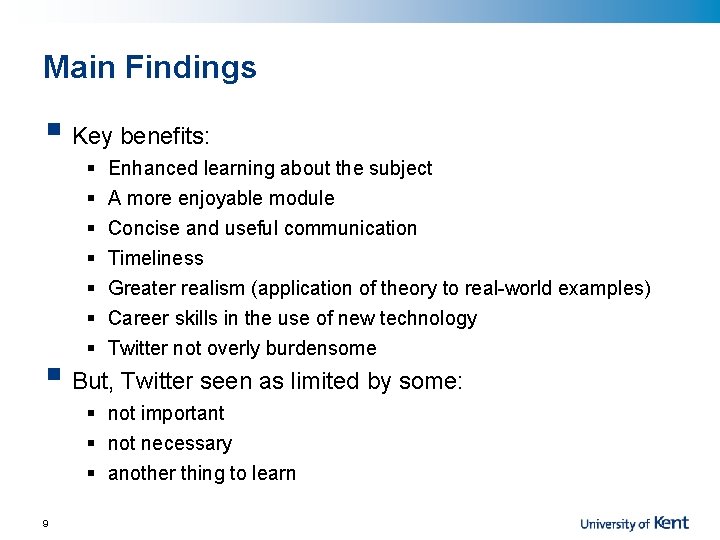 Main Findings § Key benefits: § § § § Enhanced learning about the subject