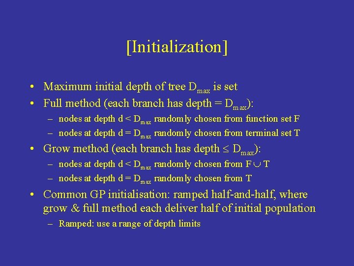 [Initialization] • Maximum initial depth of tree Dmax is set • Full method (each