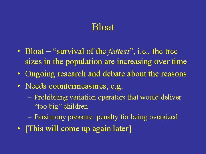 Bloat • Bloat = “survival of the fattest”, i. e. , the tree sizes