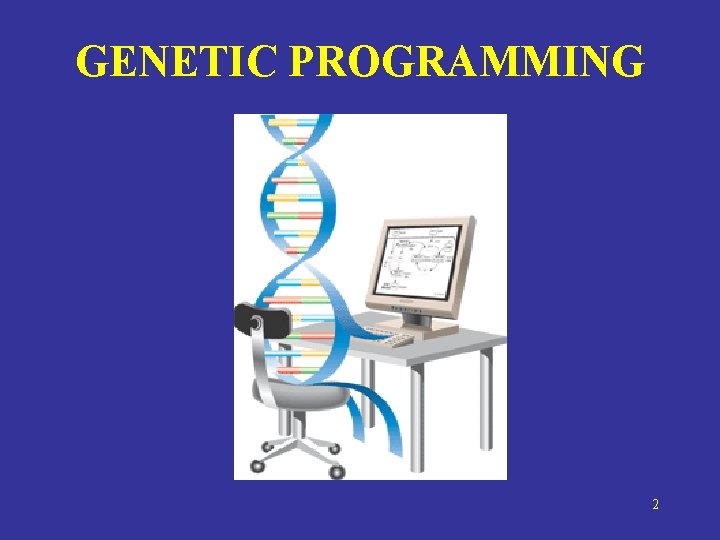 GENETIC PROGRAMMING 2 