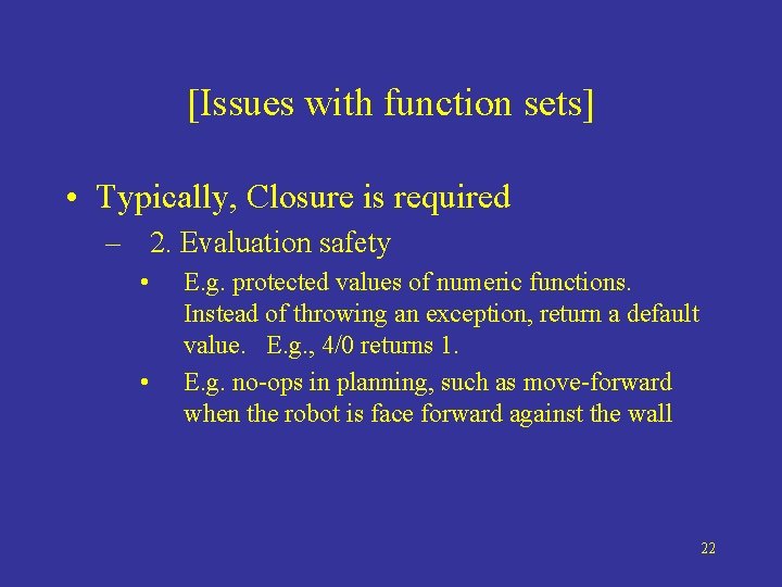 [Issues with function sets] • Typically, Closure is required – 2. Evaluation safety •