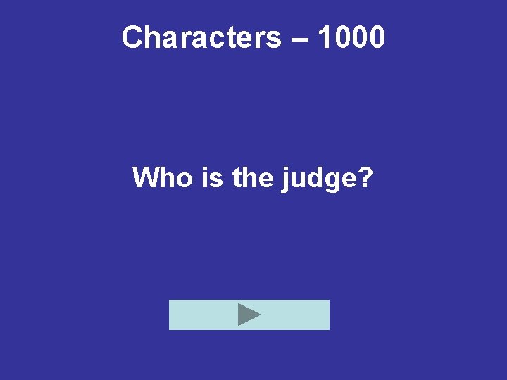 Characters – 1000 Who is the judge? 