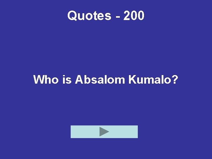 Quotes - 200 Who is Absalom Kumalo? 