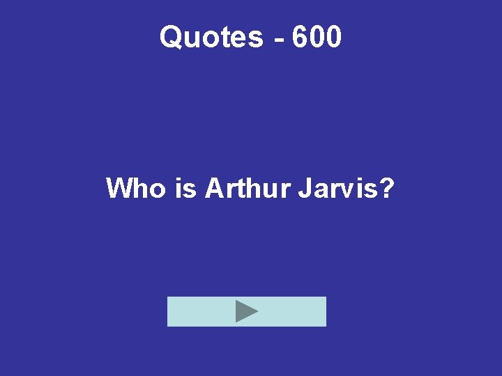 Quotes - 600 Who is Arthur Jarvis? 