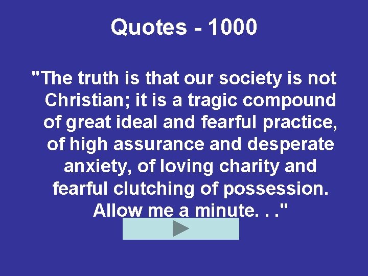 Quotes - 1000 "The truth is that our society is not Christian; it is