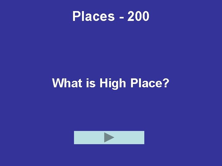 Places - 200 What is High Place? 