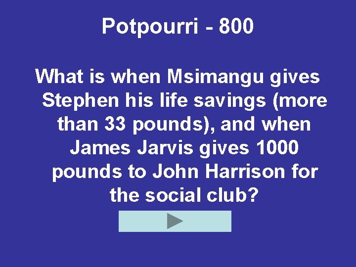 Potpourri - 800 What is when Msimangu gives Stephen his life savings (more than
