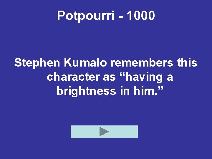 Potpourri - 1000 Stephen Kumalo remembers this character as “having a brightness in him.