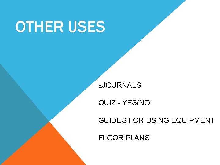 OTHER USES EJOURNALS QUIZ - YES/NO GUIDES FOR USING EQUIPMENT FLOOR PLANS 