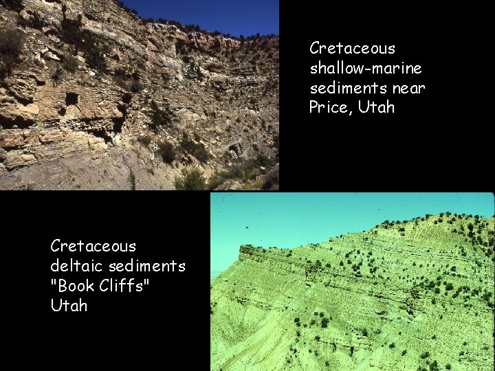 Cretaceous shallow-marine sediments near Price, Utah Cretaceous deltaic sediments "Book Cliffs" Utah 