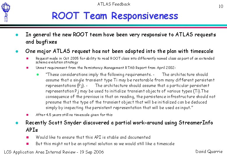 ATLAS Feedback 10 ROOT Team Responsiveness In general the new ROOT team have been