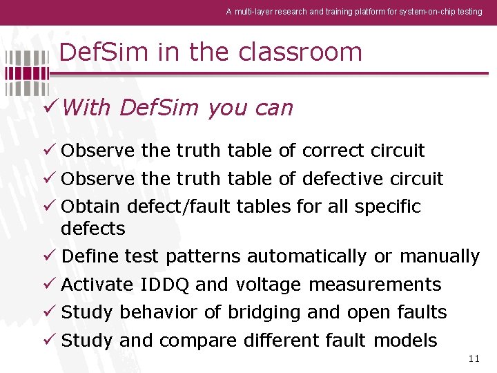 A multi-layer research and training platform for system-on-chip testing Def. Sim in the classroom