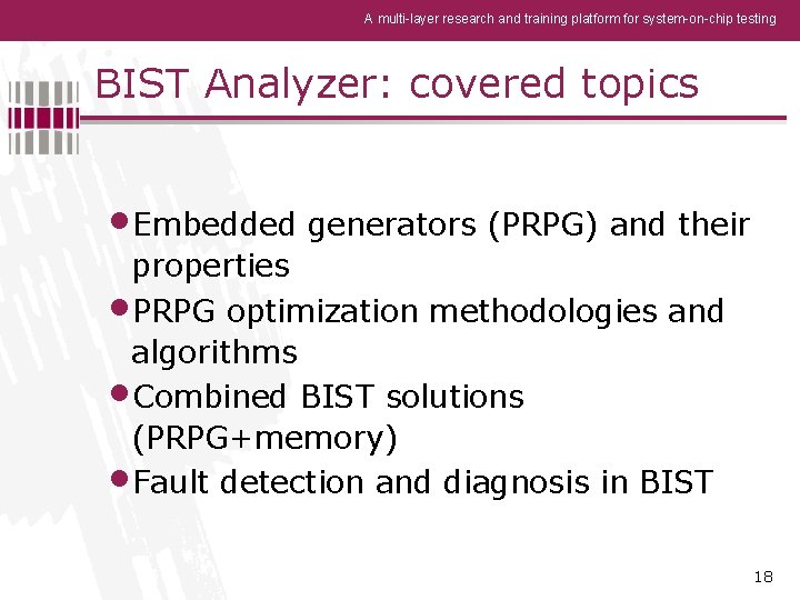 A multi-layer research and training platform for system-on-chip testing BIST Analyzer: covered topics •
