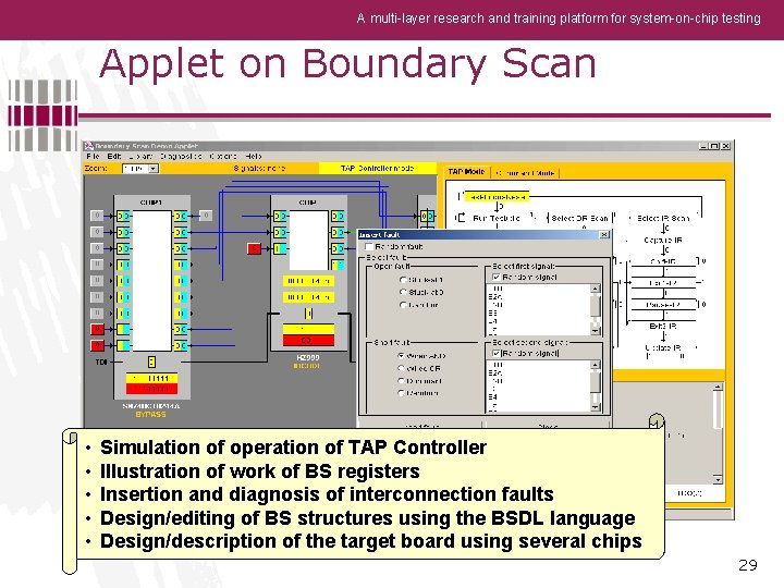 A multi-layer research and training platform for system-on-chip testing Applet on Boundary Scan •