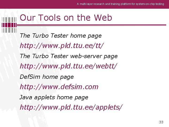 A multi-layer research and training platform for system-on-chip testing Our Tools on the Web