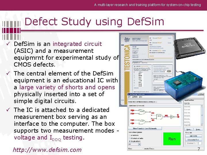 A multi-layer research and training platform for system-on-chip testing Defect Study using Def. Sim