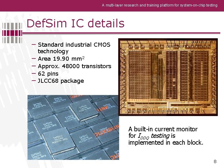 A multi-layer research and training platform for system-on-chip testing Def. Sim IC details −