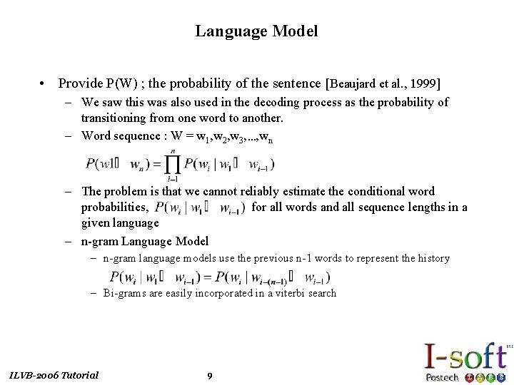 Language Model • Provide P(W) ; the probability of the sentence [Beaujard et al.