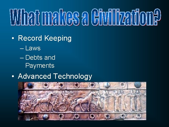  • Record Keeping – Laws – Debts and Payments • Advanced Technology 