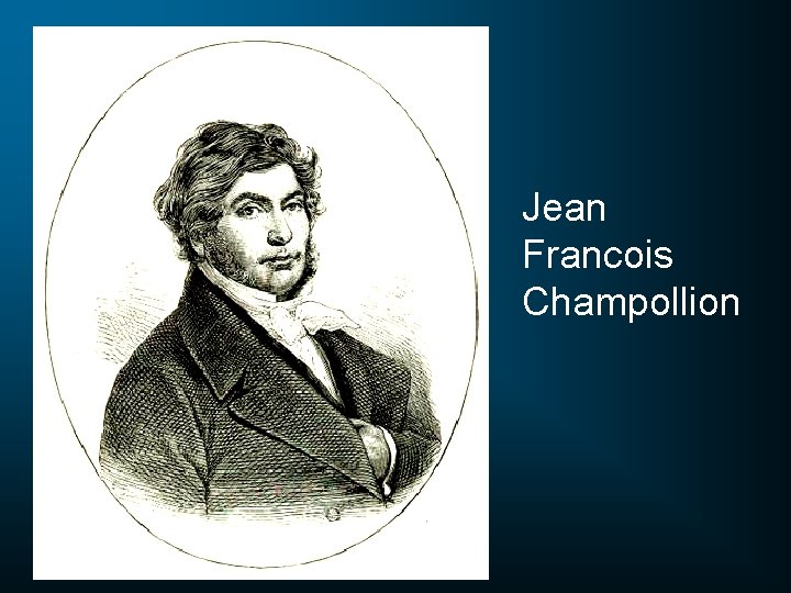 Jean Francois Champollion 