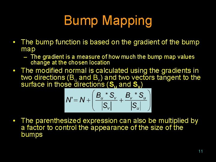 Bump Mapping • The bump function is based on the gradient of the bump