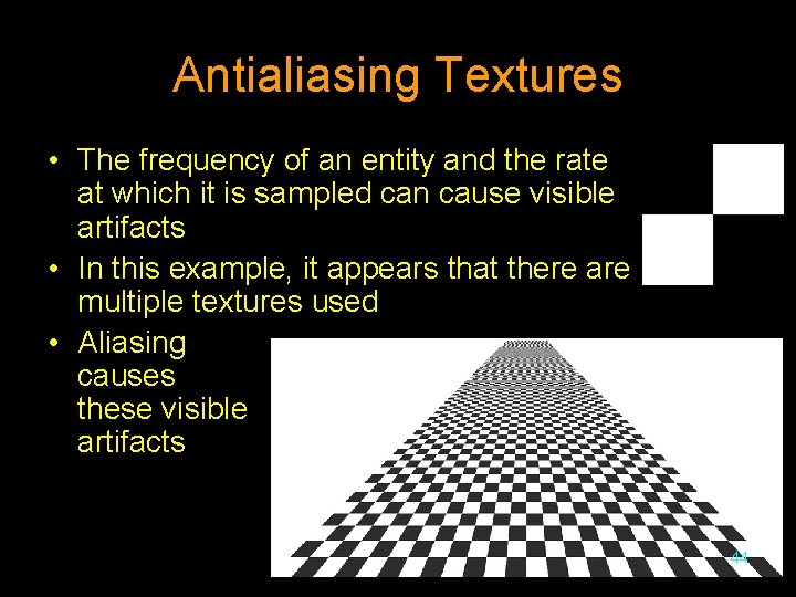 Antialiasing Textures • The frequency of an entity and the rate at which it