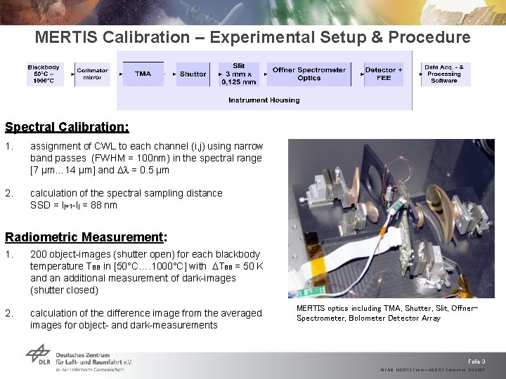 MERTIS Calibration – Experimental Setup & Procedure Spectral Calibration: 1. assignment of CWL to
