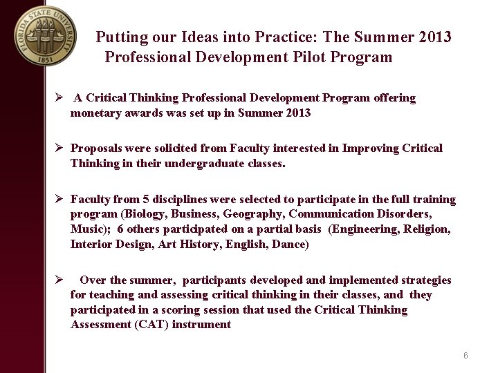Putting our Ideas into Practice: The Summer 2013 Professional Development Pilot Program Ø A