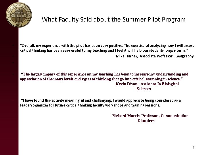 What Faculty Said about the Summer Pilot Program • “Overall, my experience with the