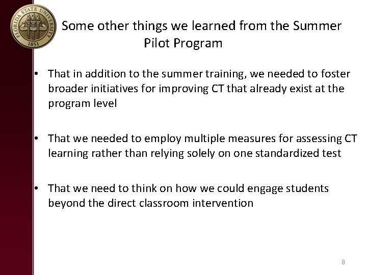 Some other things we learned from the Summer Pilot Program • That in addition