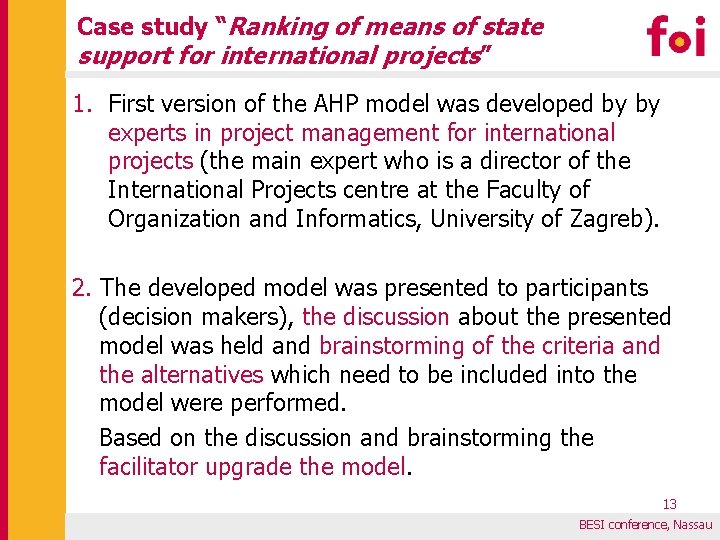 Case study “Ranking of means of state support for international projects” 1. First version