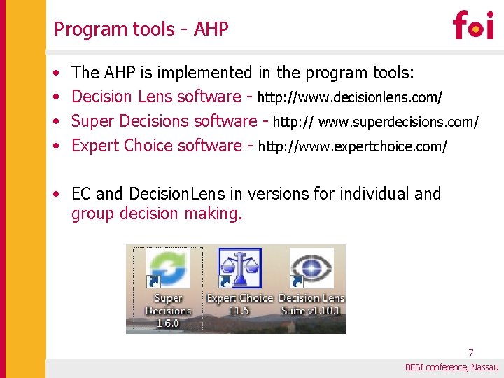 Program tools - AHP • • The AHP is implemented in the program tools: