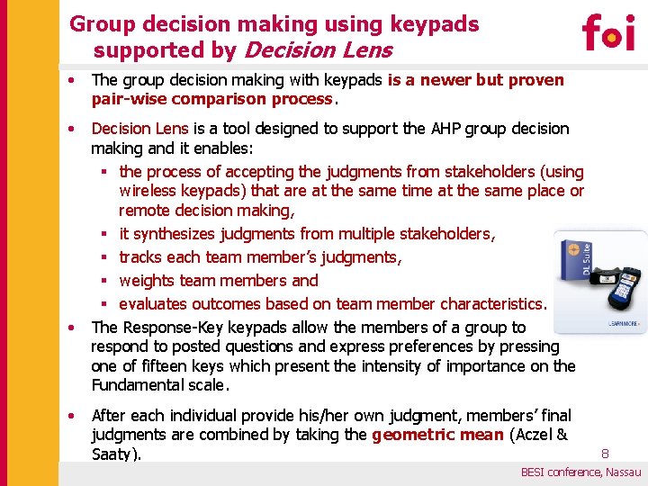 Group decision making using keypads supported by Decision Lens • The group decision making