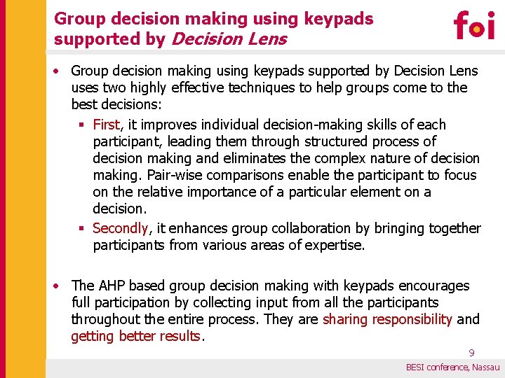 Group decision making using keypads supported by Decision Lens • Group decision making using